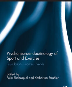 Psychoneuroendocrinology of Sport and Exercise: Foundations Markers Trends