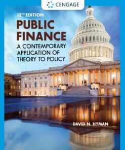 Public Finance: A Contemporary Application of Theory to Policy 12th Edition