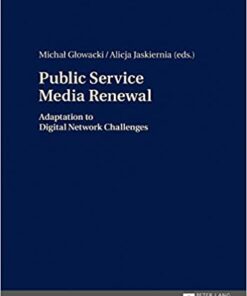 Public Service Media Renewal: Adaptation to Digital Network Challenges