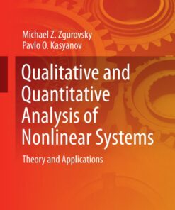 Qualitative and Quantitative Analysis of Nonlinear Systems: Theory and Applications