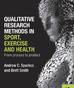 Qualitative Research Methods in Sport Exercise and Health: From Process to Product