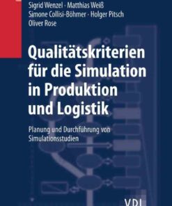 Qualit?tskriterien f?r die Simulation in Produktion und Logistik: Planung und Durchf?hrung von Simulationsstudien
