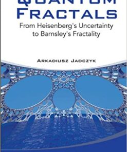 Quantum Fractals: From Heisenberg's Uncertainty To Barnsley's Fractality From Heisenberg's Uncertainty to Barnsley's Fractality