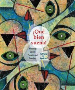 Que Bien Suena: Mastering Spanish Phonetics and Phonology 1st Edition