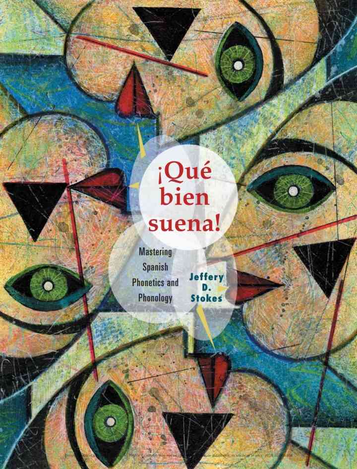 Que Bien Suena: Mastering Spanish Phonetics and Phonology 1st Edition