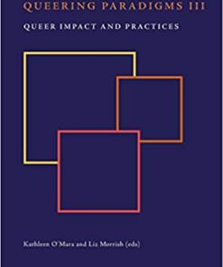 Queering Paradigms III: Queer Impact and Practices