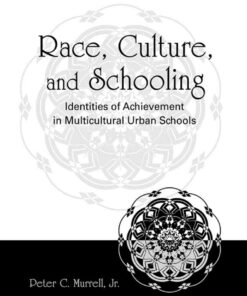Race Culture and Schooling: Identities of Achievement in Multicultural Urban Schools