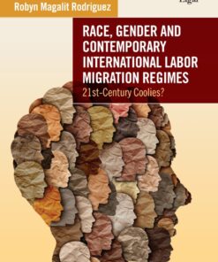 Race Gender and Contemporary International Labor Migration Regimes