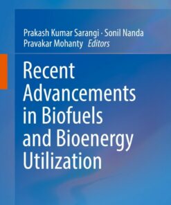Recent Advancements in Biofuels and Bioenergy Utilization