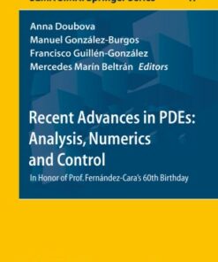 Recent Advances in PDEs: Analysis Numerics and Control: In Honor of Prof. Fern�ndez-Cara's 60th Birthday