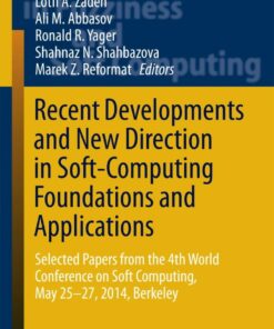 Recent Developments and New Direction in Soft-Computing Foundations and Applications: Selected Papers from the 4th World Conference on Soft Computing May 25-27 2014 Berkeley