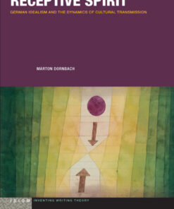 Receptive Spirit: German Idealism and the Dynamics of Cultural Transmission