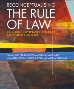 Reconceptualising the Rule of Law in Global Governance Resources Investment and Trade: Culturally Significant Designs Products and Practices