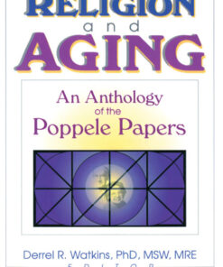 Religion and Aging: An Anthology of the Poppele Papers