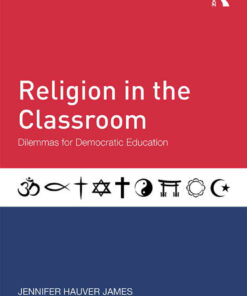 Religion in the Classroom: Dilemmas for Democratic Education