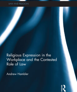 Religious Expression in the Workplace and the Contested Role of Law