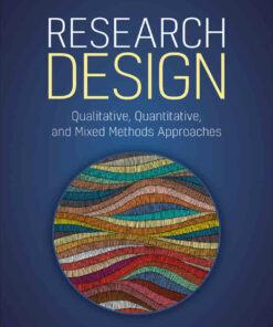 Research Design: Qualitative Quantitative and Mixed Methods Approaches 6th Edition
