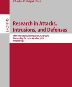 Research in Attacks Intrusions and Defenses: 16th International Symposium RAID 2013 Rodney Bay St. Lucia October 23-25 2013 Proceedings