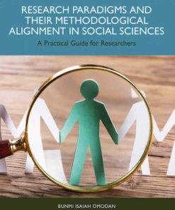 Research Paradigms and Their Methodological Alignment in Social Sciences: A Practical Guide for Researchers