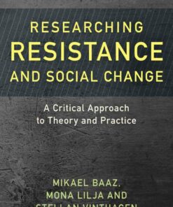 Researching Resistance and Social Change: A Critical Approach to Theory and Practice