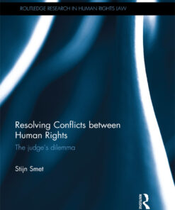 Resolving Conflicts between Human Rights: The Judge's Dilemma