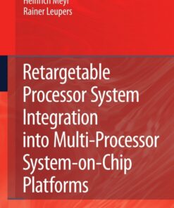 Retargetable Processor System Integration into Multi-Processor System-on-Chip Platforms