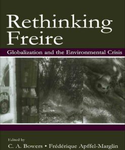Rethinking Freire: Globalization and the Environmental Crisis
