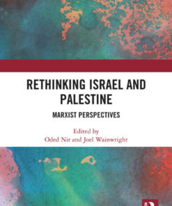 Rethinking Israel and Palestine: Marxist Perspectives