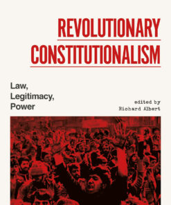Revolutionary Constitutionalism: Law Legitimacy Power