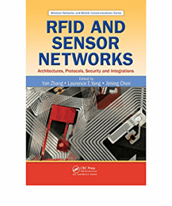 RFID and Sensor Networks: Architectures Protocols Security and Integrations