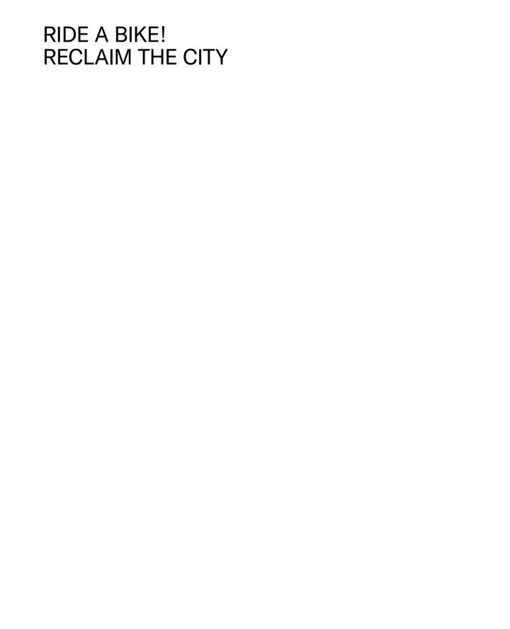 Ride a Bike!Reclaim the City