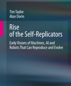Rise of the Self-Replicators: Early Visions of Machines AI and Robots That Can Reproduce and Evolve