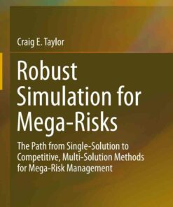 Robust Simulation for Mega-Risks: The Path from Single-Solution to Competitive Multi-Solution Methods for Mega-Risk Management