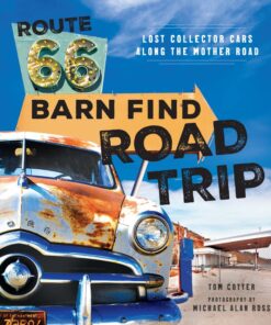 Route 66 Barn Find Road Trip: Lost Collector Cars Along the Mother Road