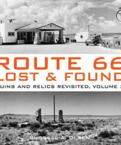 Route 66 Lost & Found: Mother Road Ruins and Relics: The Ultimate Collection