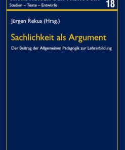 Sachlichkeit als Argument: Der Beitrag der Allgemeinen Paedagogik zur Lehrerbildung
