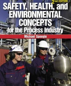 Safety Health and Environmental Concepts for the Process Industry 2nd Edition
