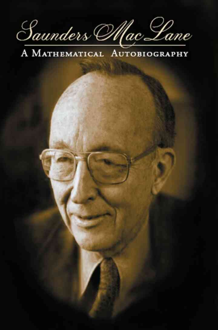 Saunders Mac Lane: A Mathematical Autobiography