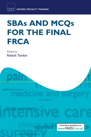 SBAs and MCQs for the Final FRCA