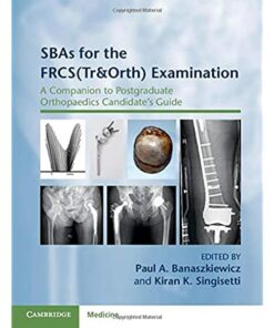 SBAs for the FRCS(Tr&Orth) Examination: A Companion to Postgraduate Orthopaedics Candidate's Guide