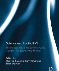 Science and Football VII: The Proceedings of the Seventh World Congress on Science and Football
