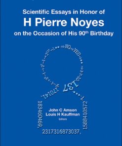 Scientific Essays In Honor Of H Pierre Noyes On The Occasion Of His 90th Birthday