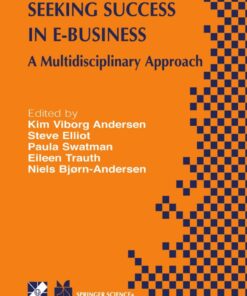 Seeking Success in E-Business: A Multidisciplinary Approach
