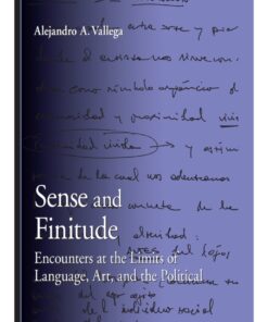 Sense and Finitude: Encounters at the Limits of Language Art and the Political