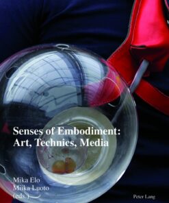 Senses of Embodiment: Art Technics Media
