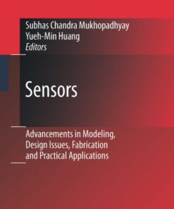 Sensors: Advancements in Modeling Design Issues Fabrication and Practical Applications