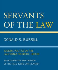 Servants of the Law: Judicial Politics on the California Frontier 1849-89