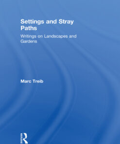 Settings and Stray Paths: Writings on Landscapes and Gardens