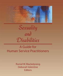 Sexuality and Disabilities: A Guide for Human Service Practitioners