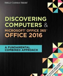 Shelly Cashman Series? Discovering Computers & Microsoft? Office 365 & Office 2016: A Fundamental Combined Approach 1st Edition
